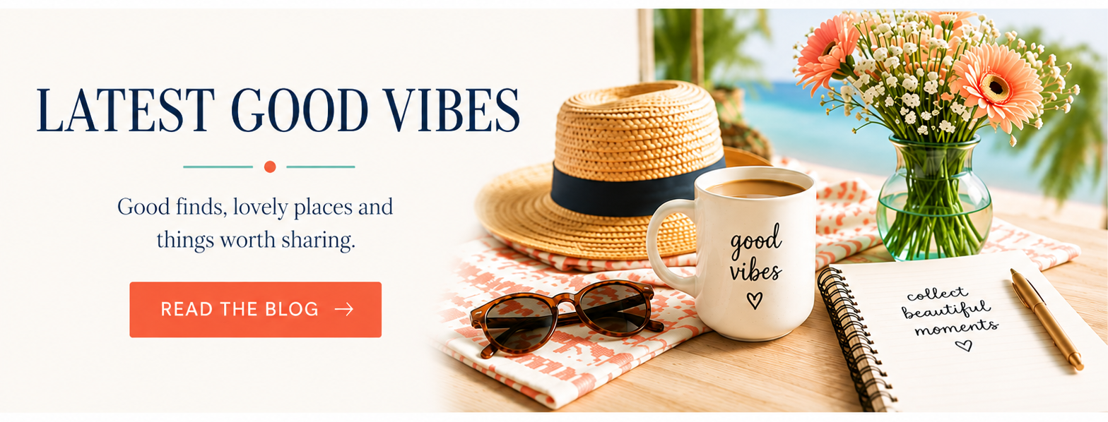 Latest Good Vibes banner with sunhat, sunglasses, coffee mug, flowers and notebook beside Read the Blog button.